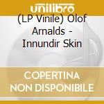 (LP Vinile) Olof Arnalds - Innundir Skin lp vinile di Olof Arnalds