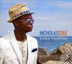 Nicholas Cole - Endless Possibilties cd musicale di Nicholas Cole