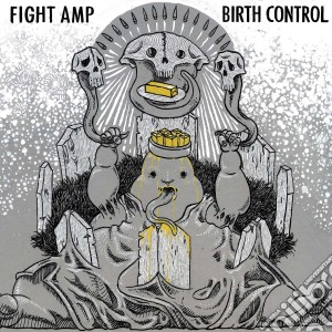 Fight Amp - Birth Control cd musicale di Fight Amp