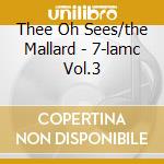 Thee Oh Sees/the Mallard - 7-lamc Vol.3 cd