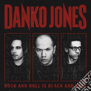 Danko Jones - Rock & Roll Is Black & Blue cd musicale di Danko Jones