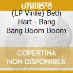 (LP Vinile) Beth Hart - Bang Bang Boom Boom vinile