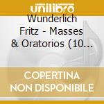 Wunderlich Fritz - Masses & Oratorios (10 Cd) cd musicale di Wunderlich Fritz