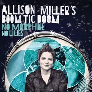 Allison Miller - No Morphine No Lillies cd musicale di Allison Miller