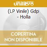 (LP Vinile) Gdp - Holla vinile