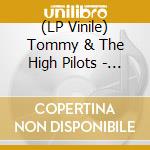 (LP Vinile) Tommy & The High Pilots - Only Human (Vinyl) vinile