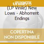 (LP Vinile) New Lows - Abhorrent Endings vinile