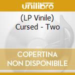 (LP Vinile) Cursed - Two lp vinile di Cursed