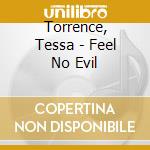Torrence, Tessa - Feel No Evil cd