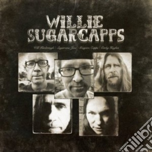 Willie Sugarcapps - Willie Sugarcapps cd musicale di Willie Sugarcapps
