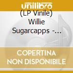 (LP Vinile) Willie Sugarcapps - Willie Sugarcapps (Vinyl) vinile
