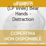 (LP Vinile) Bear Hands - Distraction lp vinile di Bear Hands