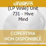(LP Vinile) Unit 731 - Hive Mind