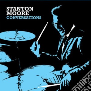 Stanton Moore - Conversations cd musicale di Moore, Stanton