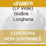 (LP Vinile) Gridlink - Longhena vinile