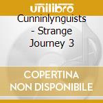 Cunninlynguists - Strange Journey 3 cd musicale di Cunninlynguists