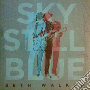 (LP Vinile) Seth Walker - Sky Still Blue lp vinile di Seth Walker