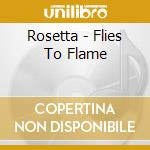 Rosetta - Flies To Flame cd