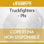 Truckfighters - Phi cd musicale di Truckfighters
