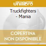 Truckfighters - Mania cd musicale di Truckfighters