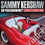 Sammy Kershaw - Do You Know Me cd