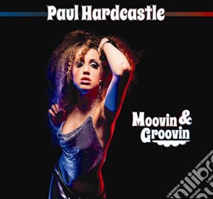 Paul Hardcastle - Moovin & Groovin cd musicale di Paul Hardcastle