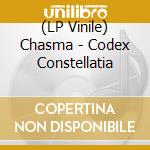 (LP Vinile) Chasma - Codex Constellatia lp vinile di Chasma