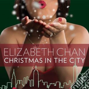 Elizabeth Chan - Christmas In The City cd musicale di Chan Elizabeth