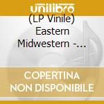 (LP Vinile) Eastern Midwestern - Zenith lp vinile di Eastern Midwestern