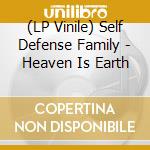 (LP Vinile) Self Defense Family - Heaven Is Earth vinile