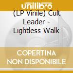 (LP Vinile) Cult Leader - Lightless Walk lp vinile di Cult Leader
