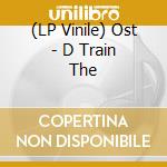 (LP Vinile) Ost - D Train The vinile