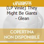 (LP Vinile) They Might Be Giants - Glean lp vinile di They Might Be Giants