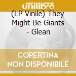 (LP Vinile) They Might Be Giants - Glean vinile