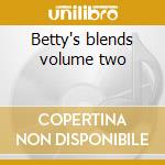 Betty's blends volume two cd musicale di Chris robinson broth