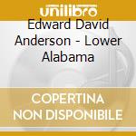 Edward David Anderson - Lower Alabama
