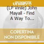 (LP Vinile) John Mayall - Find A Way To Care vinile