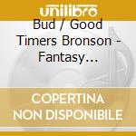 Bud / Good Timers Bronson - Fantasy Machine