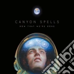 (LP Vinile) Canyon Spells - Now That We'Re Gone vinile