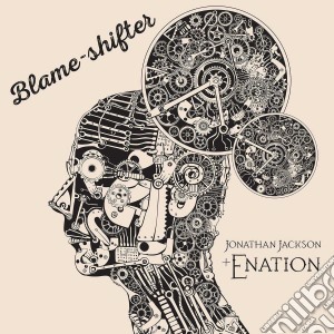 Jonathan Jackson - Blame-Shifter cd musicale di Jonathan Jackson