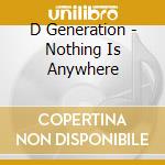 D Generation - Nothing Is Anywhere cd musicale di D Generation