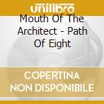 Mouth Of The Architect - Path Of Eight cd