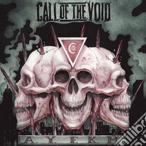 Call Of The Void - Ayfkm cd musicale di Call Of The Void
