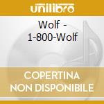 Wolf - 1-800-Wolf cd musicale di Wolf