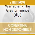 Warfather - The Grey Eminence (digi) cd musicale di Warfather