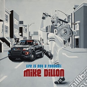 (LP Vinile) Mike Dillon - Life Is Not A Football lp vinile di Mike Dillon