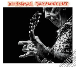 (LP Vinile) John Mayall - Talk About That lp vinile di John Mayall