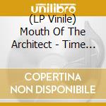 (LP Vinile) Mouth Of The Architect - Time & Withering vinile