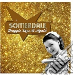 Somerdale - Maggie Says It Again cd