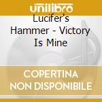 Lucifer's Hammer - Victory Is Mine cd